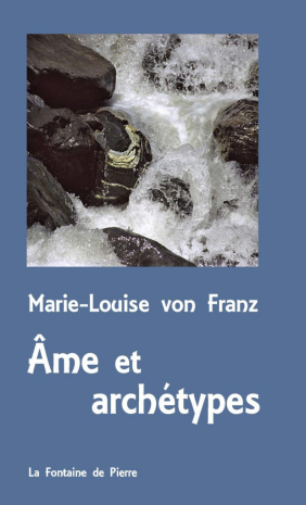 Ame et archtypes (Marie Louise von Franz)