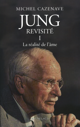 Jung revisit, tome 1 : La ralit de l'me (Michel Cazenave)