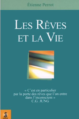 Les Rves et la Vie - Etienne Perrot