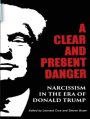 A clear and present danger - Narcissism in the era of Donald Trump
