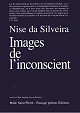 Nise da Silveira - Images de l'inconscient