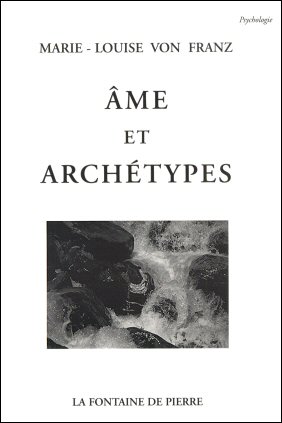 Ame et archÃ©types (Marie Louise von Franz)