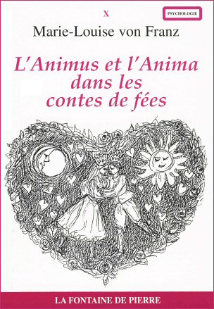 L'Animus et l'Anima dans les contes de fées - Marie Louise von Franz