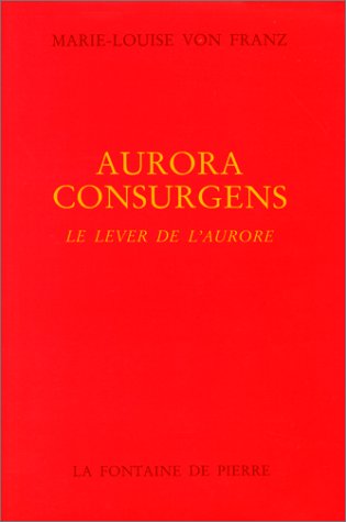 Aurora Consurgens Le lever de l'aurore Marie Louise von Franz