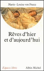 Rves d'hier et d'aujourd'hui - Marie Louise von Franz