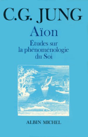 Aion : tudes sur la phnomnologie du Soi (CARL GUSTAV JUNG)