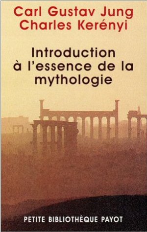 Introduction à l'essence de la mythologie (Jung et Kerenyi)