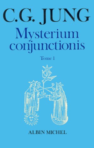 Mysterium conjunctionis tome 1 ( carl gustav jung )