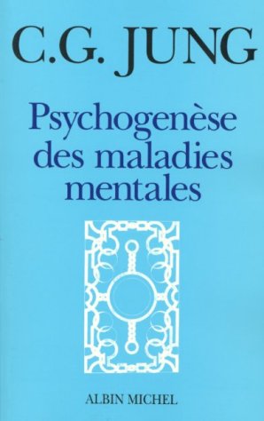 Psychogenèse des maladies mentales (Carl Gustav Jung)