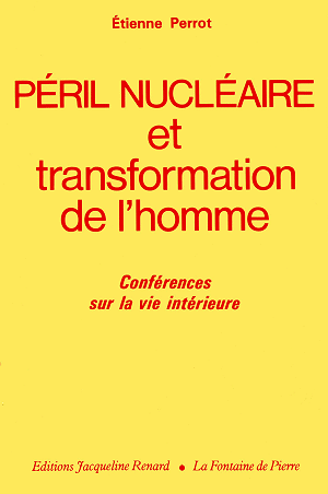 Pril nuclaire et transformation de l'homme - Etienne Perrot