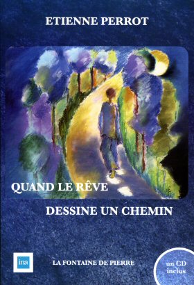 Quand le rve dessine un chemin - Etienne Perrot