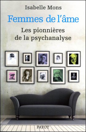 Femmes de l'âme - Les pionnières de la psychanalyse