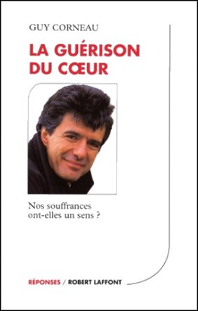 La guérison du coeur - Guy Corneau