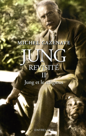 Jung revisité, tome 2 : Jung et le religieux (Michel Cazenave)