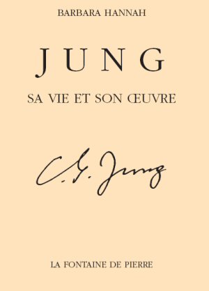 Jung : sa vie et son oeuvre - Barbara Hannah